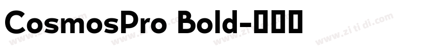 CosmosPro Bold字体转换 CosmosPro Bold字体转换